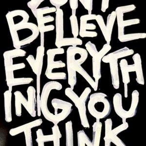 Don't Believe Everything....