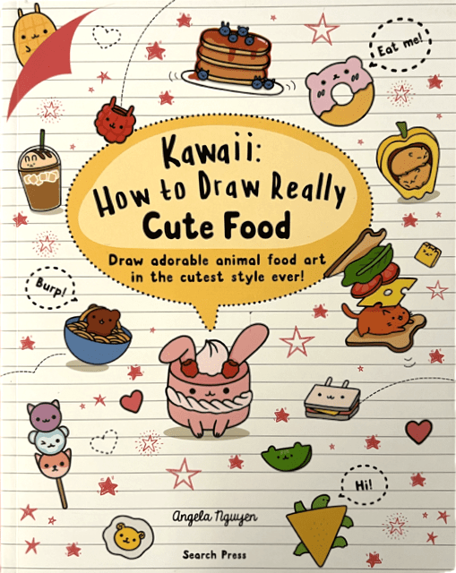 Kawaii: How to Draw Really Cute Food