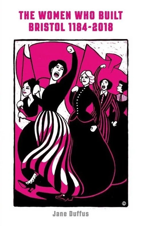 The Women who Built Bristol Vol 1