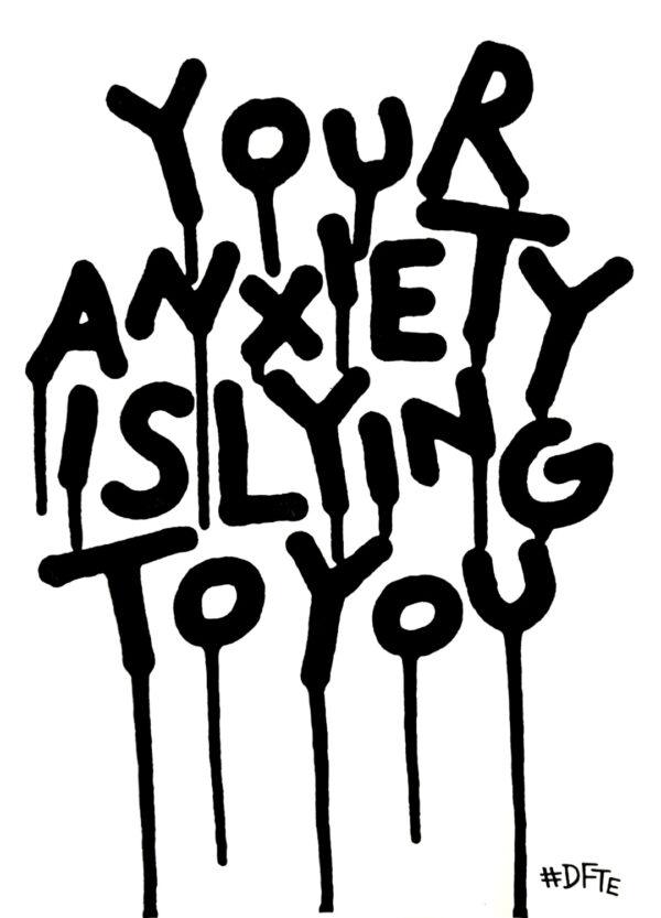 Your Anxiety is Lying